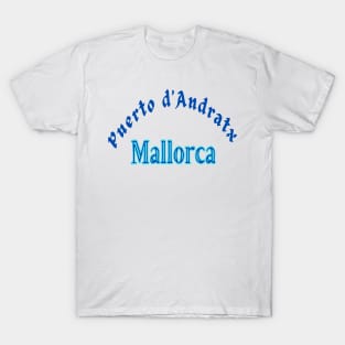 Puerto d'Andratx, Mallorca Spain Text in blue. T-Shirt